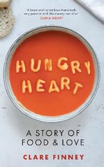 Hungry Heart: A Story of Food and Love цена и информация | Биографии, автобиографии, мемуары | 220.lv