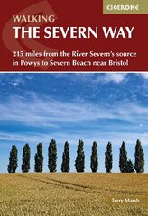 Walking the Severn Way: 215 miles from the River Severn's source in Powys to Severn Beach near Bristol 3rd Revised edition цена и информация | Путеводители, путешествия | 220.lv