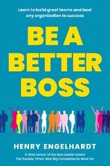 Be a Better Boss: Learn to build great teams and lead any organization to success цена и информация | Книги по экономике | 220.lv