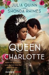 Queen Charlotte: Before the Bridgertons came the love story that changed the ton... цена и информация | Фантастика, фэнтези | 220.lv