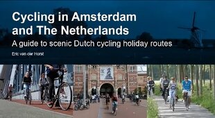 Cycling in Amsterdam and The Netherlands: A guide to scenic Dutch cycling holiday routes 3rd New edition цена и информация | Книги о питании и здоровом образе жизни | 220.lv