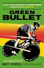 Green Bullet: The rise, fall and resurrection of Alejandro Valverde and Spanish cycling's corruption cena un informācija | Biogrāfijas, autobiogrāfijas, memuāri | 220.lv