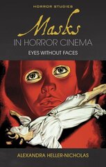 Masks in Horror Cinema: Eyes Without Faces cena un informācija | Mākslas grāmatas | 220.lv