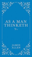 As a Man Thinketh, Volume 1 cena un informācija | Pašpalīdzības grāmatas | 220.lv