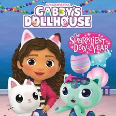 DreamWorks Gabby's Dollhouse: The Sparkliest Day of the Year: Book 1 цена и информация | Книги для подростков  | 220.lv