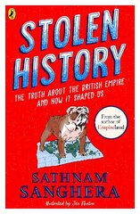 Stolen History: The truth about the British Empire and how it shaped us цена и информация | Книги для подростков и молодежи | 220.lv
