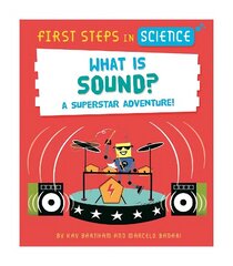 First Steps in Science: What is Sound? cena un informācija | Grāmatas pusaudžiem un jauniešiem | 220.lv