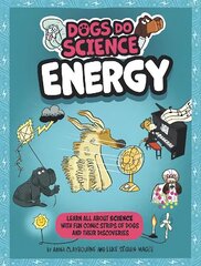 Dogs Do Science: Energy cena un informācija | Grāmatas pusaudžiem un jauniešiem | 220.lv