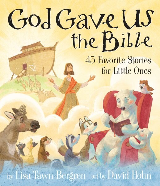 God Gave Us the Bible: Forty-Five Favorite Stories for Little Ones цена и информация | Grāmatas pusaudžiem un jauniešiem | 220.lv