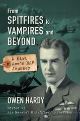 From Spitfires to Vampires and Beyond: A Kiwi Ace's RAF Journey cena un informācija | Vēstures grāmatas | 220.lv