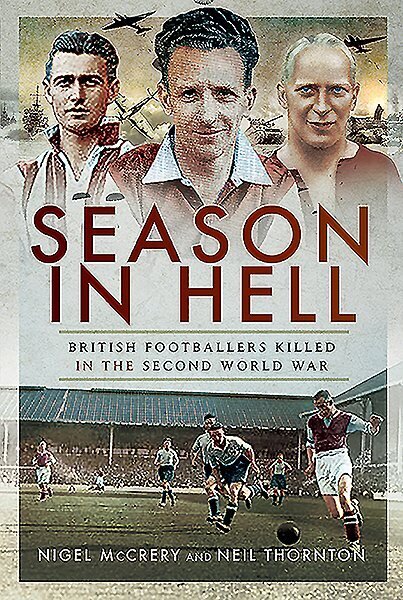 Season in Hell: British Footballers Killed in the Second World War cena un informācija | Vēstures grāmatas | 220.lv