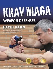Krav Maga Weapon Defenses: The Contact Combat System of the Israel Defense Forces cena un informācija | Grāmatas par veselīgu dzīvesveidu un uzturu | 220.lv
