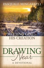 Drawing Near: Meeting God in His Creation цена и информация | Духовная литература | 220.lv
