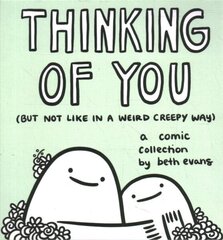 Thinking of You (but not like in a weird creepy way): A Comic Collection цена и информация | Фантастика, фэнтези | 220.lv