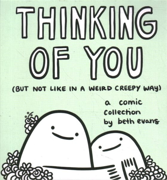 Thinking of You (but not like in a weird creepy way): A Comic Collection цена и информация | Fantāzija, fantastikas grāmatas | 220.lv