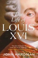 Life of Louis XVI цена и информация | Биографии, автобиографии, мемуары | 220.lv