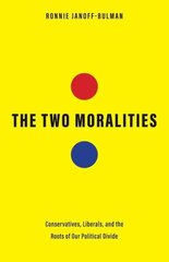 Two Moralities: Conservatives, Liberals, and the Roots of Our Political Divide цена и информация | Книги по социальным наукам | 220.lv