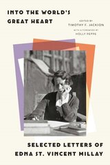 Into the World's Great Heart: Selected Letters of Edna St. Vincent Millay cena un informācija | Svešvalodu mācību materiāli | 220.lv