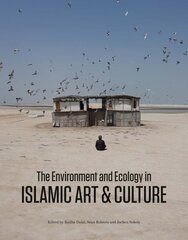 Environment and Ecology in Islamic Art and Culture cena un informācija | Mākslas grāmatas | 220.lv