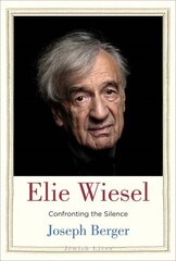 Elie Wiesel: Confronting the Silence cena un informācija | Biogrāfijas, autobiogrāfijas, memuāri | 220.lv