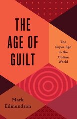 Age of Guilt: The Super-Ego in the Online World cena un informācija | Sociālo zinātņu grāmatas | 220.lv