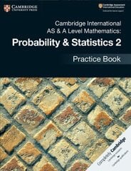 Cambridge International AS & A Level Mathematics: Probability & Statistics 2 Practice Book New edition цена и информация | Книги по экономике | 220.lv