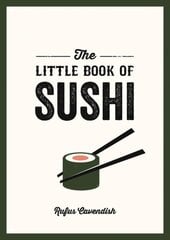 Little Book of Sushi: A Pocket Guide to the Wonderful World of Sushi, Featuring Trivia, Recipes and More цена и информация | Книги рецептов | 220.lv