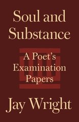 Soul and Substance: A Poet's Examination Papers cena un informācija | Dzeja | 220.lv