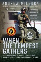 When the Tempest Gathers: From Mogadishu to the Fight Against ISIS, a Marine Special Operations Commander at War cena un informācija | Vēstures grāmatas | 220.lv