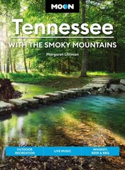 Moon Tennessee: With the Smoky Mountains (Ninth Edition): Outdoor Recreation, Live Music, Whiskey, Beer & BBQ cena un informācija | Ceļojumu apraksti, ceļveži | 220.lv