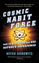 Cosmic Habit Force: How to Discover and Use Nature's Superpower cena un informācija | Pašpalīdzības grāmatas | 220.lv