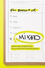 Mixed: Embracing Complexity by Uncovering Your God-led Identity cena un informācija | Garīgā literatūra | 220.lv