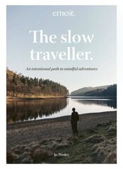 Slow Traveller: An intentional path to mindful adventures цена и информация | Путеводители, путешествия | 220.lv