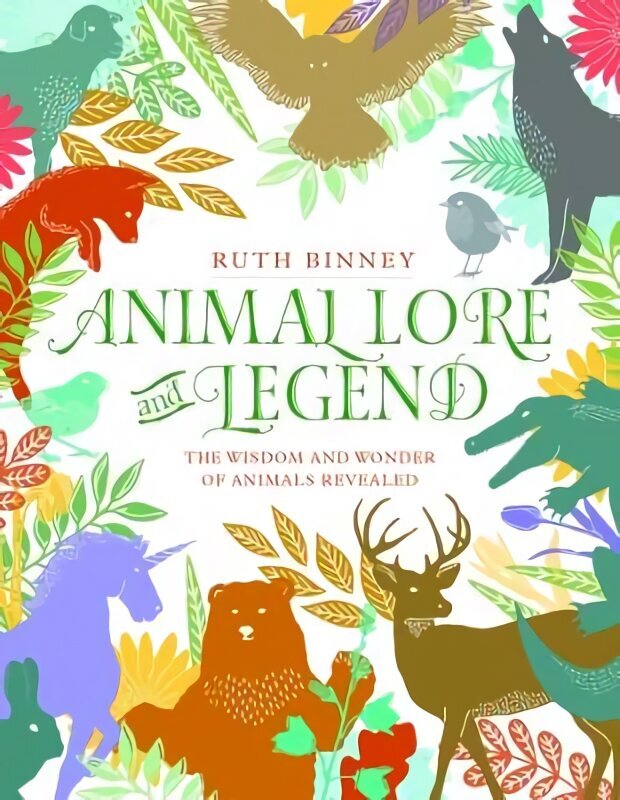 Animal Lore and Legend: The wisdom and wonder of animals revealed cena un informācija | Grāmatas par veselīgu dzīvesveidu un uzturu | 220.lv