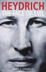 Heydrich: The Face of Evil цена и информация | Биографии, автобиографии, мемуары | 220.lv