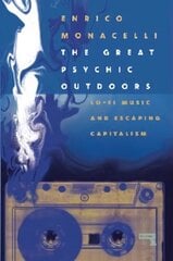 Great Psychic Outdoors: Lo-Fi Music and Escaping Capitalism New edition cena un informācija | Mākslas grāmatas | 220.lv