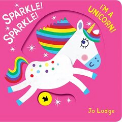 Sparkle! Sparkle! I'm a Unicorn! UK Edition цена и информация | Книги для самых маленьких | 220.lv