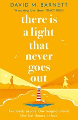 There Is a Light That Never Goes Out: A feel-good summery romance with charming and loveable characters цена и информация | Фантастика, фэнтези | 220.lv