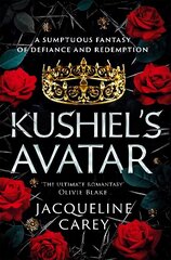 Kushiel's Avatar: a Fantasy Romance Full of Passion and Adventure cena un informācija | Fantāzija, fantastikas grāmatas | 220.lv