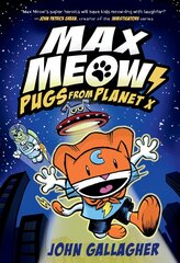 Max Meow Book 3: Pugs from Planet X: Pugs from Planet X cena un informācija | Grāmatas pusaudžiem un jauniešiem | 220.lv