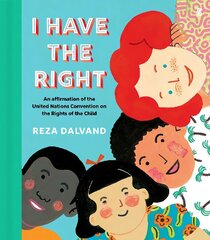 I Have the Right: an affirmation of the United Nations Convention on the Rights of the Child цена и информация | Книги для подростков и молодежи | 220.lv