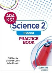 AQA Key Stage 3 Science 2 'Extend' Practice Book цена и информация | Книги для подростков и молодежи | 220.lv