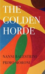 Golden Horde - Revolutionary Italy, 1960-1977: Revolutionary Italy, 1960-1977 цена и информация | Исторические книги | 220.lv