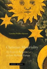 Christian Materiality: An Essay on Religion in Late Medieval Europe cena un informācija | Vēstures grāmatas | 220.lv