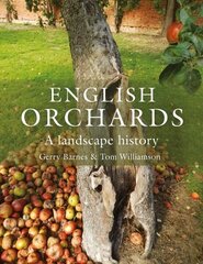 English Orchards: A Landscape History cena un informācija | Vēstures grāmatas | 220.lv
