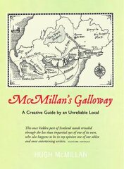 McMillan's Galloway: A Creative Guide by an Unreliable Local 2nd edition cena un informācija | Vēstures grāmatas | 220.lv