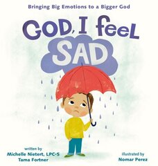 God, I Feel Sad: Bringing Big Emotions to a Bigger God cena un informācija | Grāmatas pusaudžiem un jauniešiem | 220.lv
