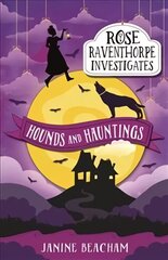 Rose Raventhorpe Investigates: Hounds and Hauntings: Book 3 cena un informācija | Grāmatas pusaudžiem un jauniešiem | 220.lv