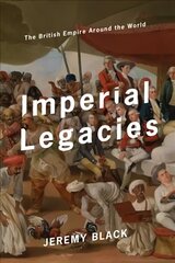 Imperial Legacies: The British Empire Around the World цена и информация | Исторические книги | 220.lv