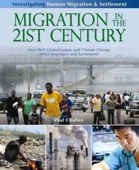 Migration in the 21st Century: How Will Globalization and Climate Change Affect Migration and Settlement?: How Will Globalization and Climate Change Affect Human Migration and Settlement? цена и информация | Книги для подростков и молодежи | 220.lv
